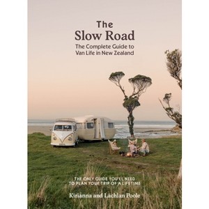 The Slow Road - by  Kirianna Poole & Lachlan Poole (Paperback) - 1 of 1