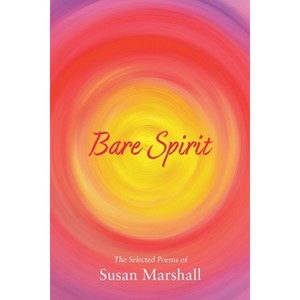 Bare Spirit - by  Susan L Marshall (Paperback) - 1 of 1