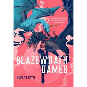 Blazewrath Games - by  Amparo Ortiz (Hardcover) - 1 of 1