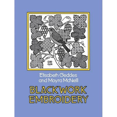 Blackwork Embroidery - (Dover Embroidery, Needlepoint) by  Elizabeth Geddes & Moyra McNeill (Paperback)