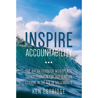 Inspire Accountability - by  Ken Estridge (Paperback)
