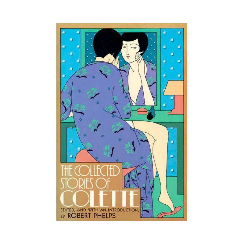 Collected Stories of Colette - (Paperback), 1 of 2