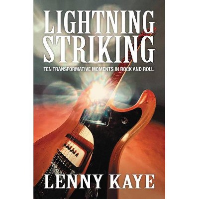 Lightning Striking - by  Lenny Kaye (Hardcover)