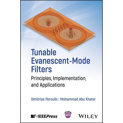 Tunable Evanescent-Mode Filters - by  Dimitrios Peroulis (Hardcover)