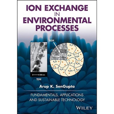 Ion Exchange in Environmental Processes - by  Arup K SenGupta (Hardcover)