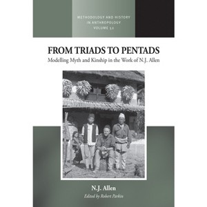 From Triads to Pentads - (Methodology & History in Anthropology) by  Robert Parkin (Hardcover) - 1 of 1