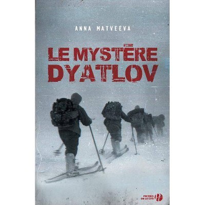 Le Mystere Dyatlov - by  Anna Matveeva (Paperback)