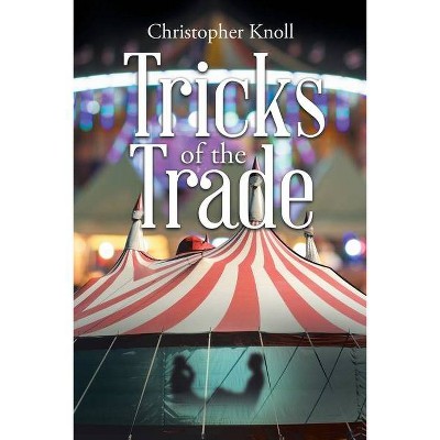 Tricks of the Trade - by  Christopher Knoll (Paperback)