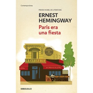 París Era Una Fiesta / A Moveable Feast - by  Ernest Hemingway (Paperback) - 1 of 1