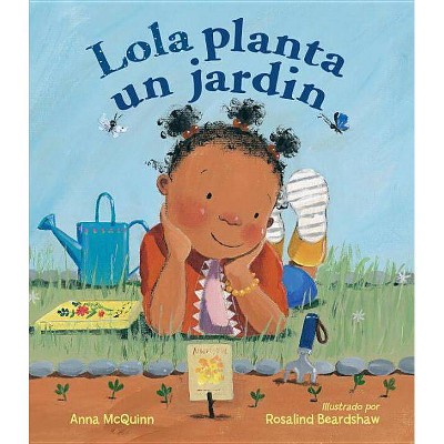 Lola Planta Un Jardín - (Lola Reads) by  Anna McQuinn (Hardcover)