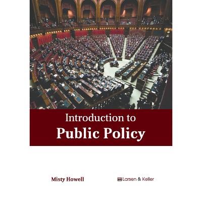 Introduction to Public Policy - by  Misty Howell (Hardcover)