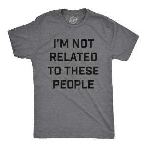 Mens Funny T Shirts Im Not Related To These People Sarcastic Family Novelty Tee For Men - Crazy Dog Men's T Shirt - 1 of 4
