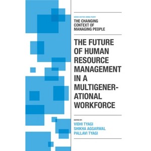 The Future of Human Resource Management in a Multigenerational Workforce - (Changing Context of Managing People) (Hardcover) - 1 of 1