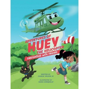 Adventures of Huey the Helicopter - by  Charles F Wilson (Hardcover) - 1 of 1