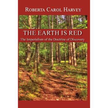 The Earth Is Red - by  Roberta Carol Harvey (Paperback)