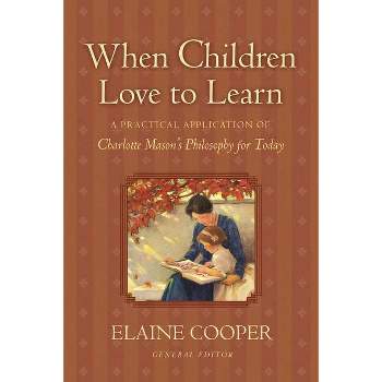 When Children Love to Learn - by  Elaine Cooper (Paperback)