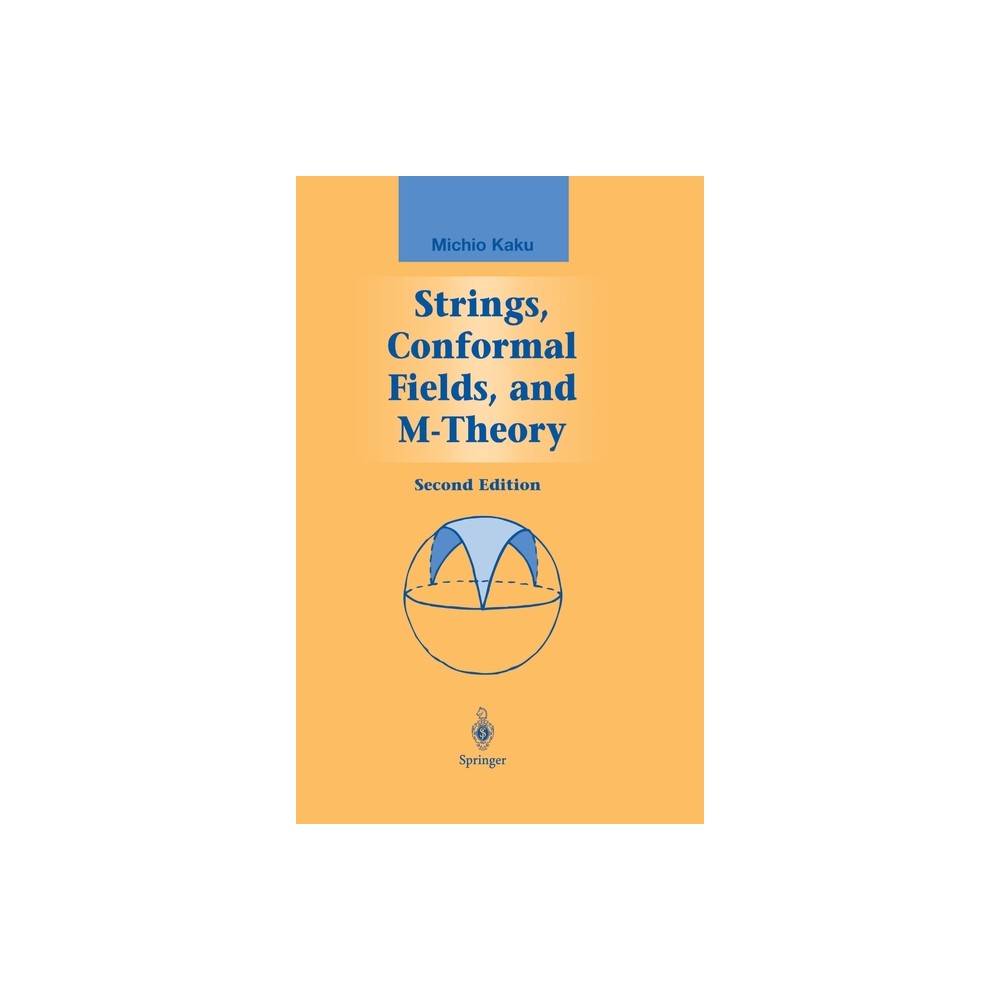 Strings, Conformal Fields, and M-Theory - (Graduate Texts in Contemporary Physics) 2nd Edition by Michio Kaku (Hardcover)