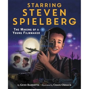 Starring Steven Spielberg - by  Gene Barretta (Hardcover) - 1 of 1