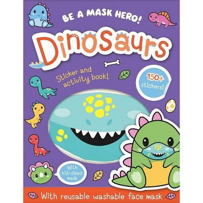 Be a Mask Hero: Dinosaurs - by  Connie Isaacs (Paperback)