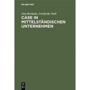 CASE in mittelständischen Unternehmen - by  Jörg Biethahn & Friederike Wall (Hardcover) - 1 of 1