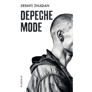 Depeche Mode - 3rd Edition by  Serhiy Zhadan (Hardcover) - 1 of 1