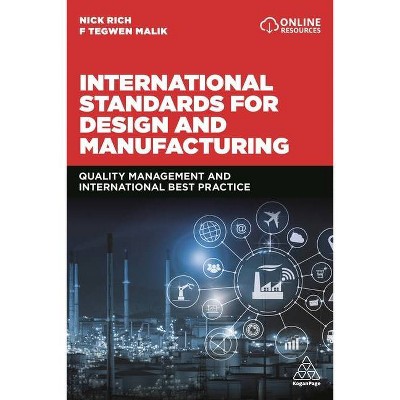 International Standards for Design and Manufacturing - by  Nick Rich & F Tegwen Malik (Paperback)