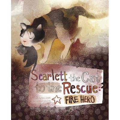 Scarlett the Cat to the Rescue - (Animal Heroes) by  Nancy Loewen (Paperback)