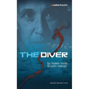 The Diver - (Oberon Modern Plays) by  Hideki Noda & Colin Teevan (Paperback) - 1 of 1
