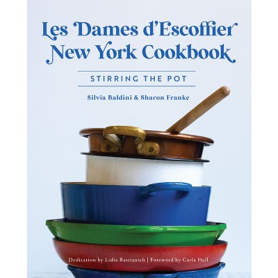 Les Dames d'Escoffier New York Cookbook - (American Palate) by  Silvia Baldini & Sharon Franke (Paperback)