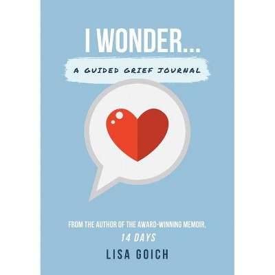 I Wonder... - by  Lisa Goich (Paperback)