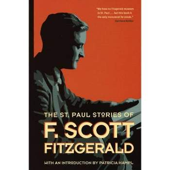 The St. Paul Stories of F. Scott Fitzgerald - by  F Scott Fitzgerald (Paperback)