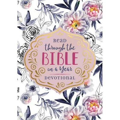 Read Through the Bible in a Year Devotional - by  Compiled by Barbour Staff (Paperback)