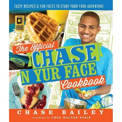 The Official Chase 'n Yur Face Cookbook - by  Chase Bailey (Paperback)