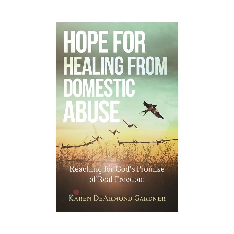Hope for Healing from Domestic Abuse - by  Karen DeArmond Gardner (Paperback), 1 of 2