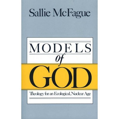Models of God - by  Sallie McFague (Paperback)