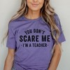 Simply Sage Market Women's You Don't Scare Me I'm A Teacher Short Sleeve Graphic Tee - 2 of 4