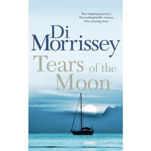 Tears of the Moon - by  Di Morrissey (Paperback) - 1 of 1