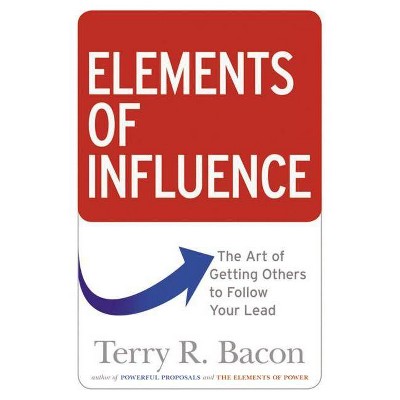 Elements of Influence - by  Terry Bacon (Paperback)