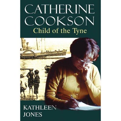 Catherine Cookson - by  Kathleen Jones (Paperback)