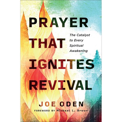 Prayer That Ignites Revival - by Joe Oden