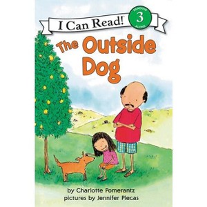 The Outside Dog - (I Can Read Level 3) by  Charlotte Pomerantz (Paperback) - 1 of 1