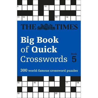 The Times Big Book of Quick Crosswords: Book 5 - by  Times Uk (Paperback)