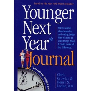 Younger Next Year Journal - by  Henry S Lodge & Chris Crowley (Paperback) - 1 of 1