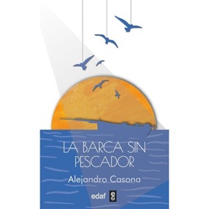 Barca Sin Pescador, La -V2* - by  Alejandro Casona (Paperback) - 1 of 1