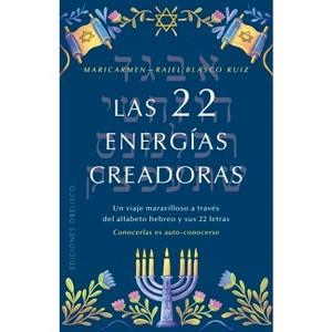 Las 22 Energias Creadoras - by  Maricarmen Rajel-Blasco (Paperback) - 1 of 1