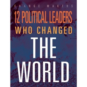 12 Political Leaders Who Changed the WOR - by  Matthew McCabe (Paperback) - 1 of 1