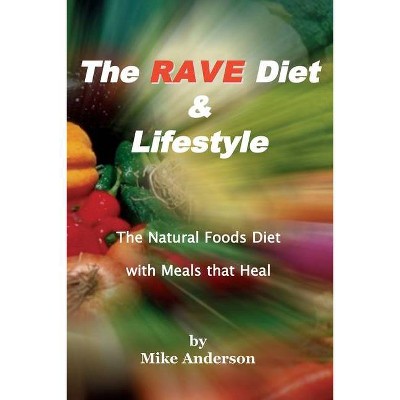 The Rave Diet & Lifestyle - by  Mike Anderson (Paperback)