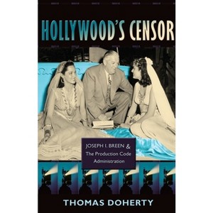 Hollywood's Censor - by  Thomas Doherty (Paperback) - 1 of 1