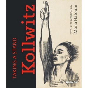Taking a Stand. Kollwitz - by  Kunsthalle Bielefeld & Zürcher Kunstgesellschaft (Hardcover) - 1 of 1