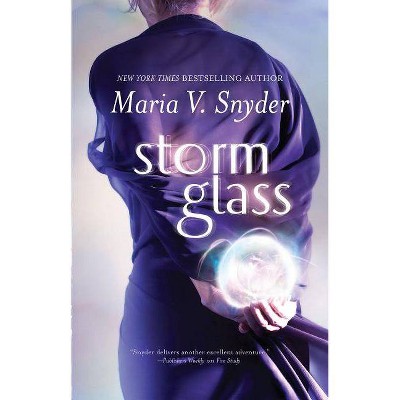Storm Glass - (Chronicles of Ixia) by  Maria V Snyder (Paperback)